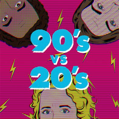 90's vs 20's (8+)